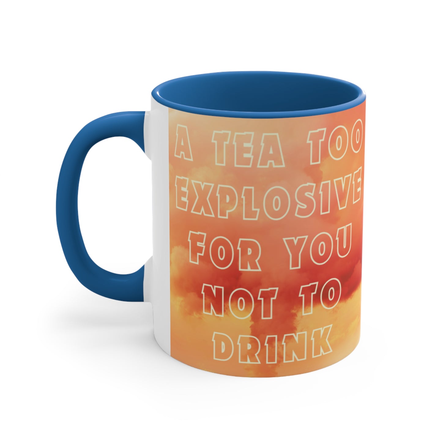 Too Explosive - Accent Mug