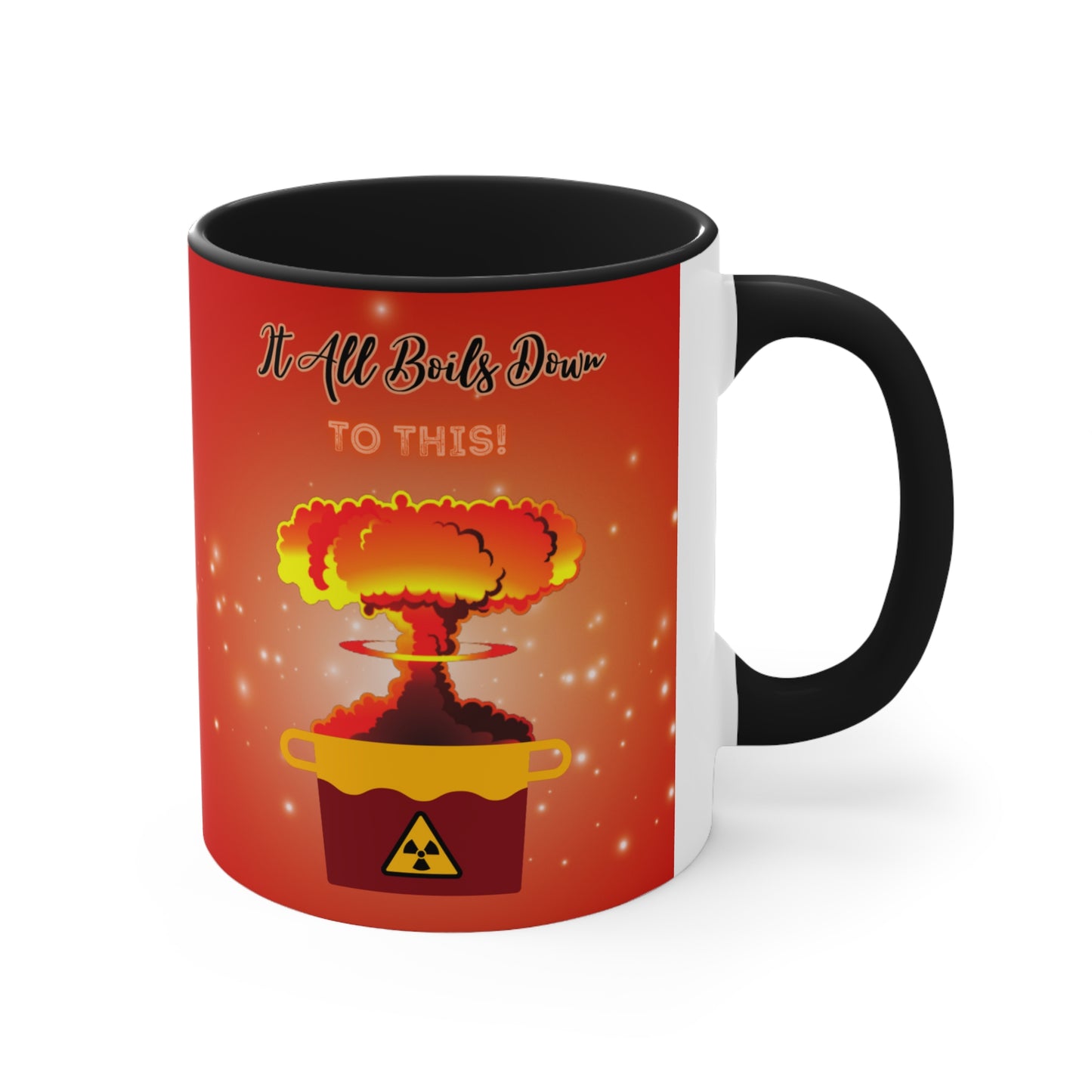 It All Boils Down To This. - Accent Mug