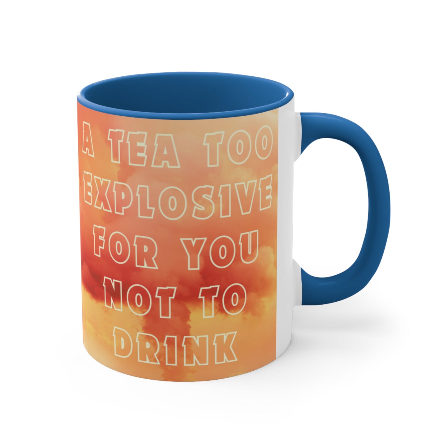 Too Explosive - Accent Mug