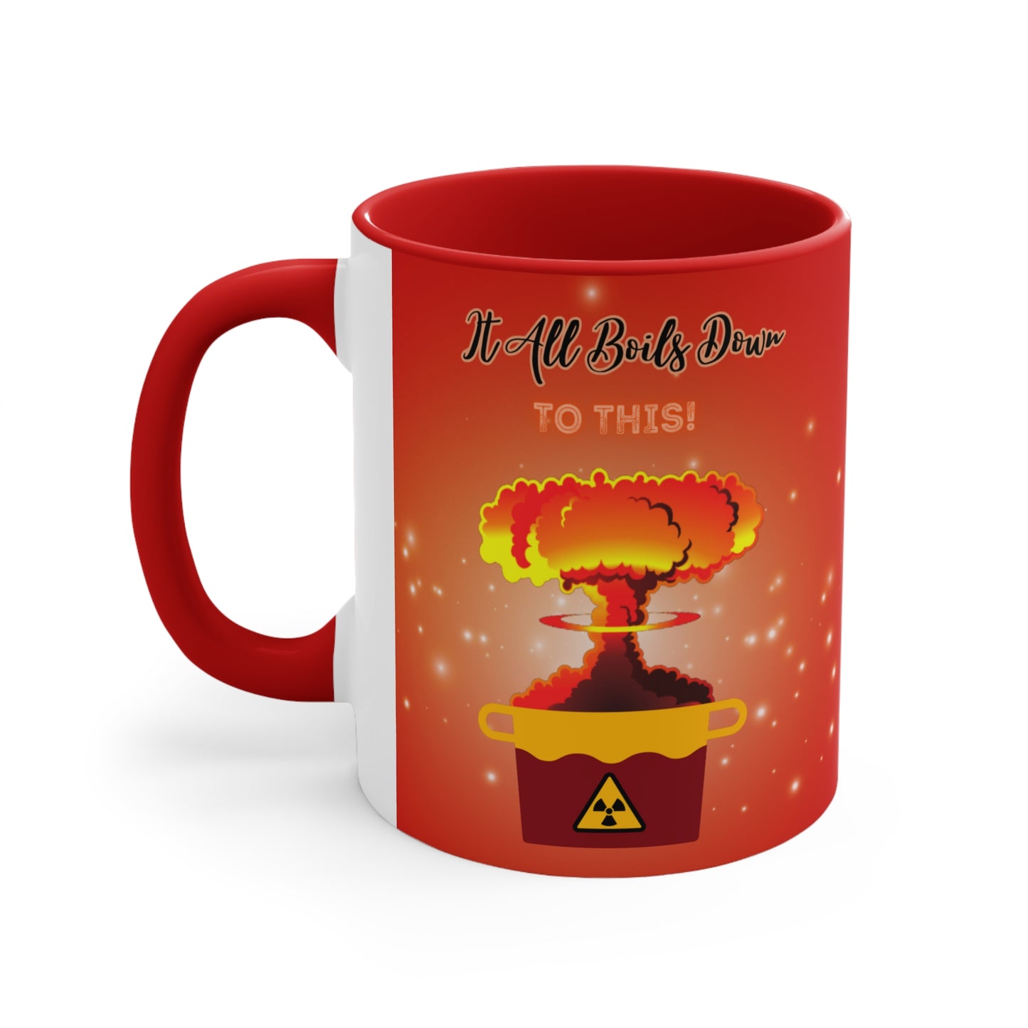 It All Boils Down To This. - Accent Mug