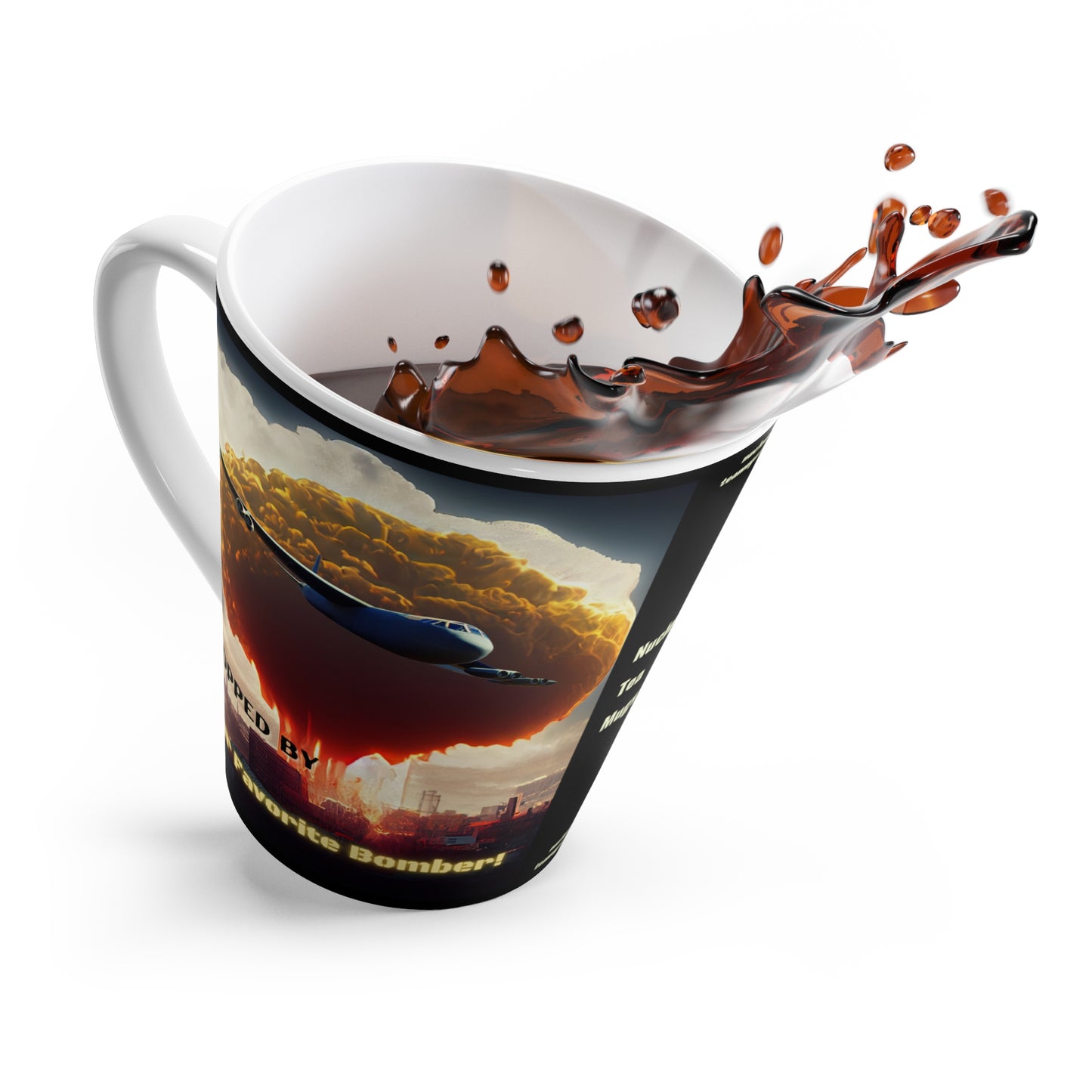 Your Favorite Bomber! - Latte Mug