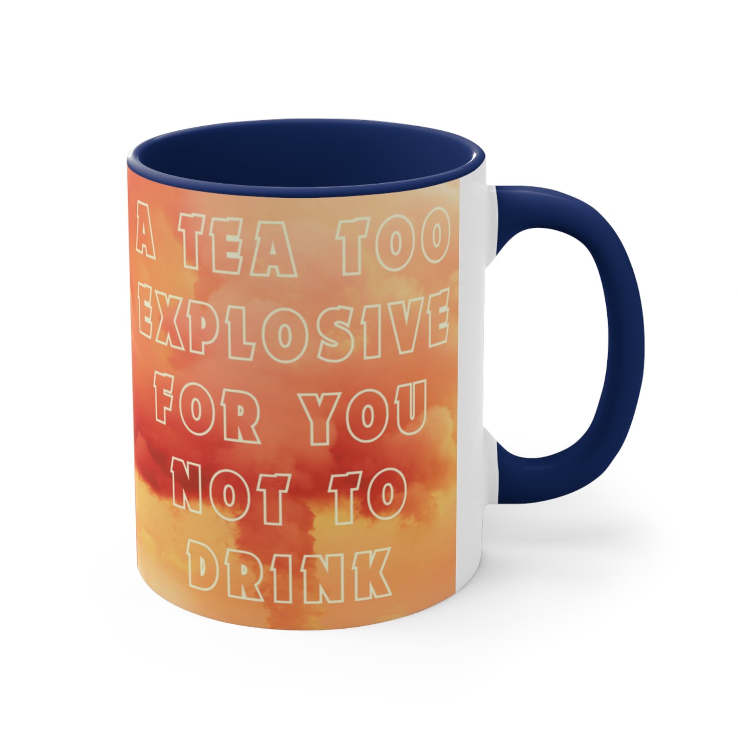Too Explosive - Accent Mug