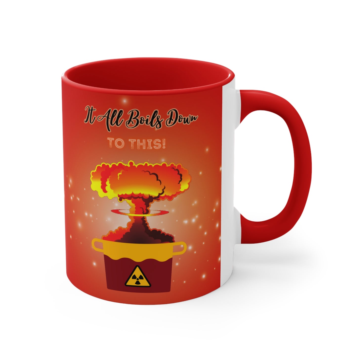 It All Boils Down To This. - Accent Mug
