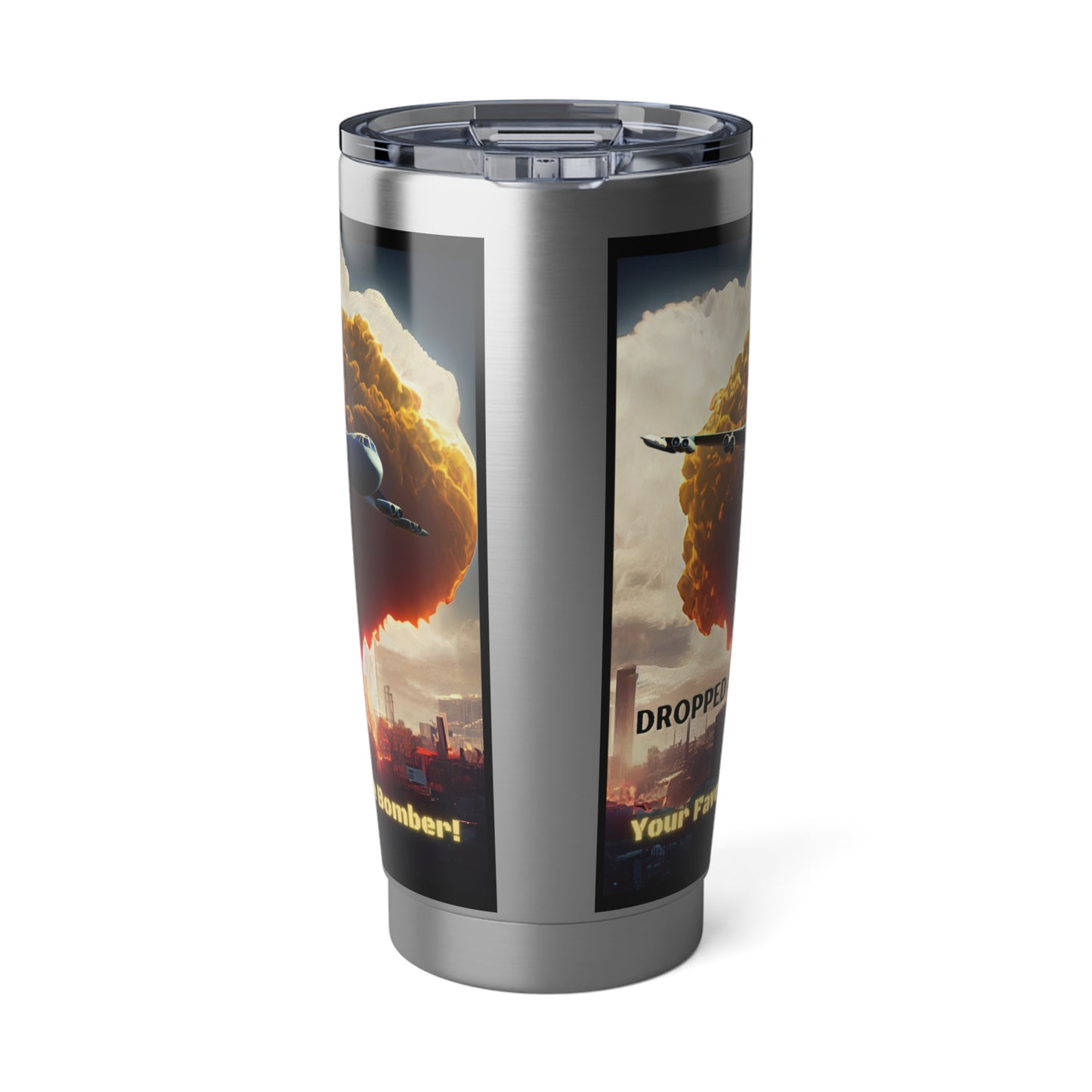 Your Favorite Bomber! - Vagabond 20oz Tumbler