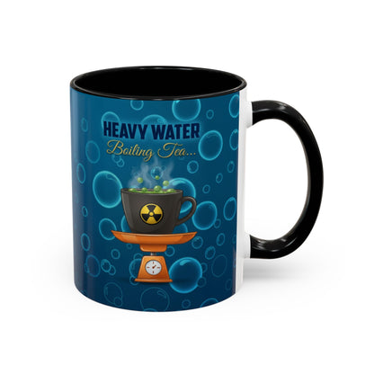 Heavy Water - Boiling Tea! - Accent 11 Oz Mug
