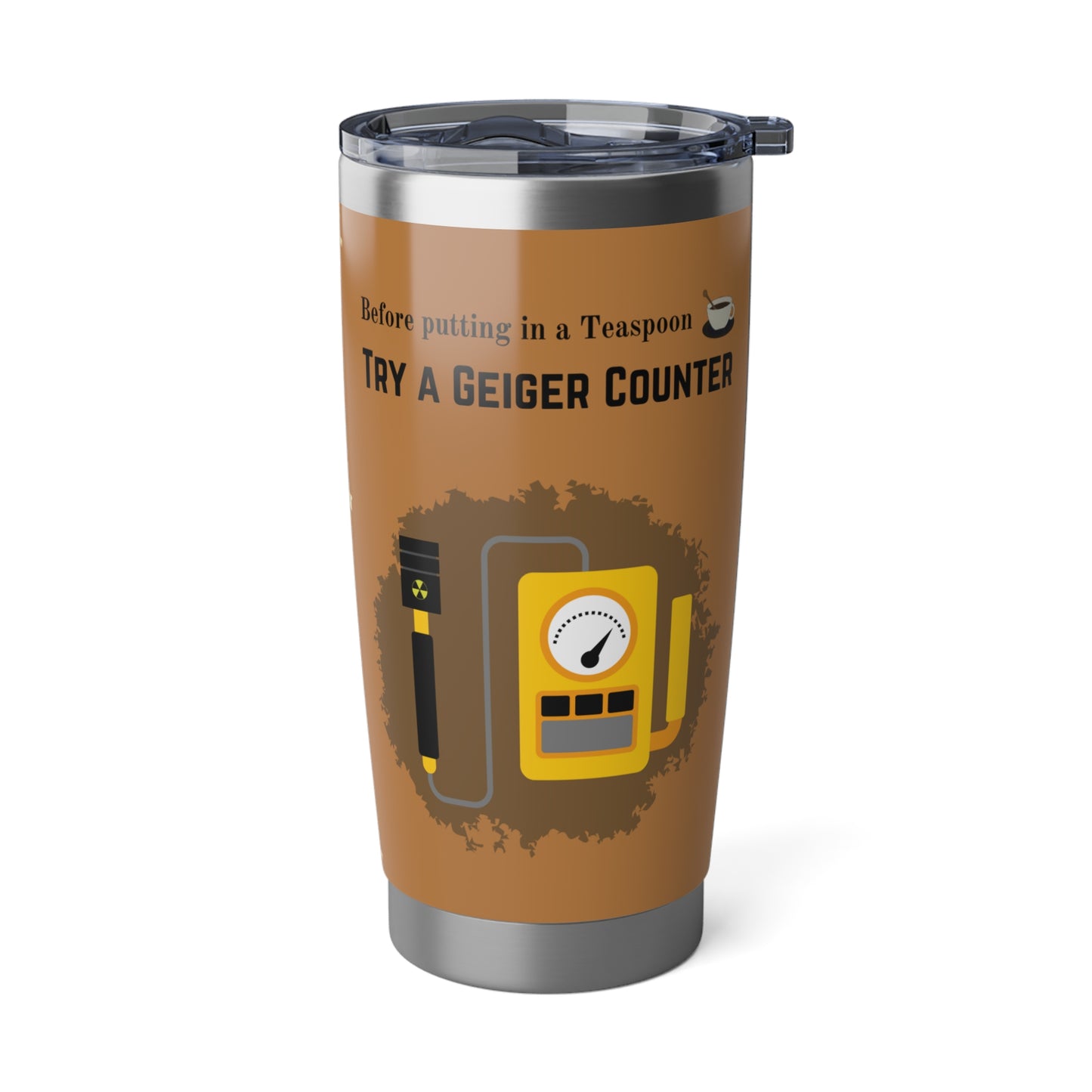 A Geiger Counter - Vagabond 20oz Tumbler