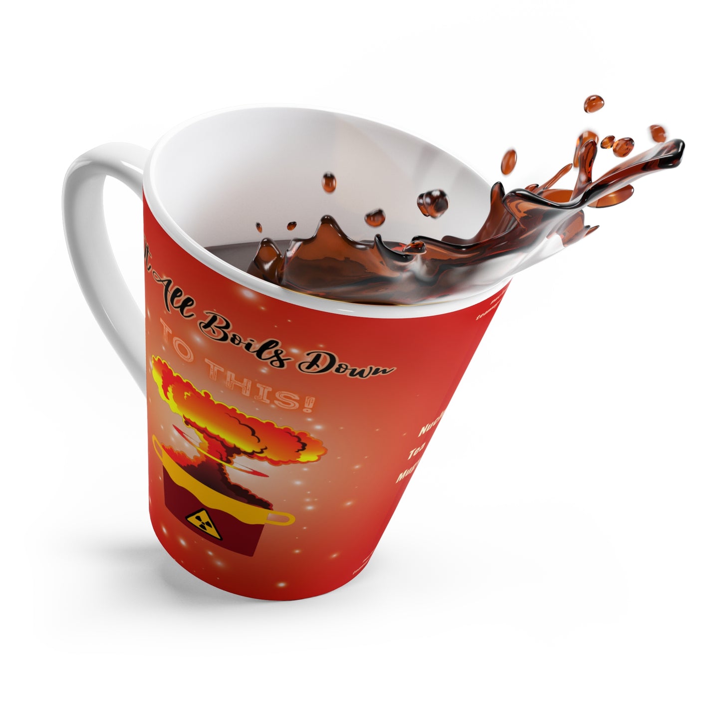 It All Boils Down To This. - Latte Mug