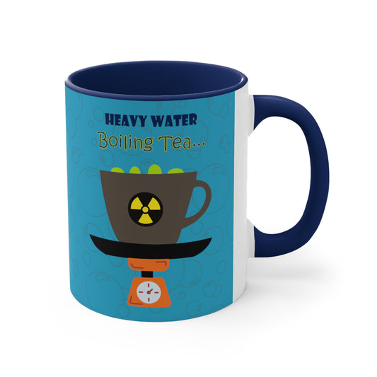 Heavy Water - Boiling Tea! - Accent Mug