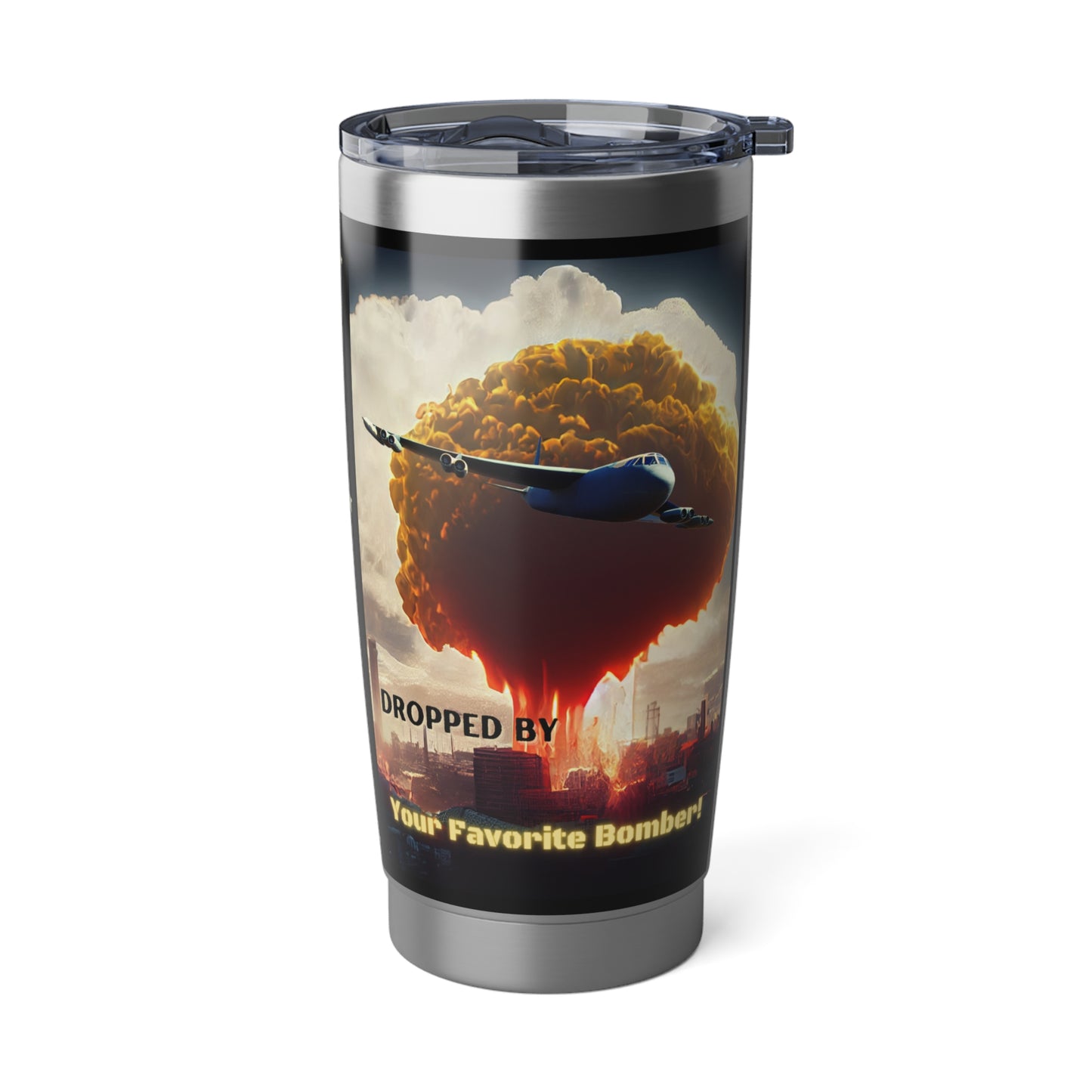 Your Favorite Bomber! - Vagabond 20oz Tumbler