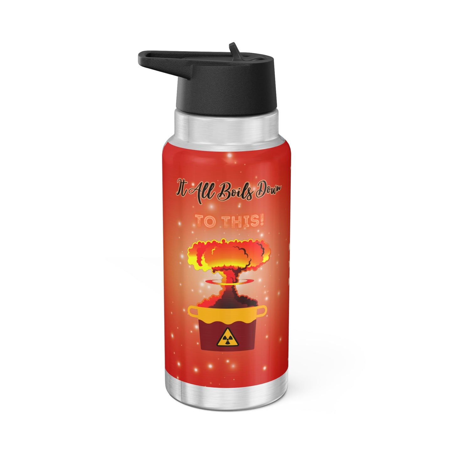 It All Boils Down To This. - Gator Tumbler, 32oz