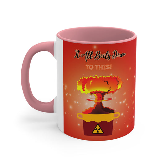It All Boils Down To This. - Accent Mug