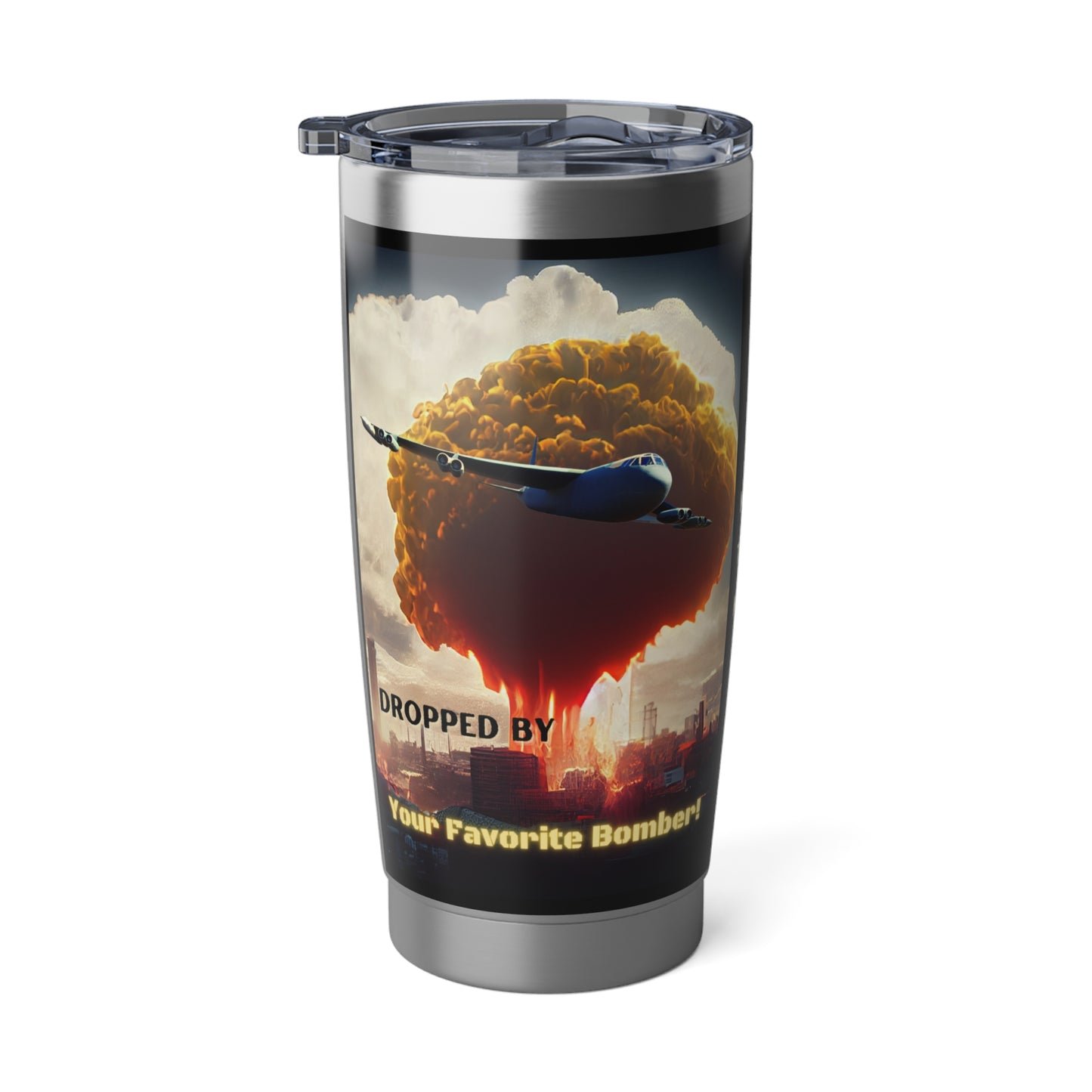Your Favorite Bomber! - Vagabond 20oz Tumbler